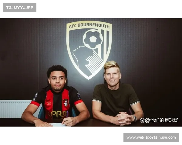 伯恩茅斯激活希门尼斯买断条款,签约至2031年 伯恩茅斯激活希门尼斯买断条款,签约至2031年